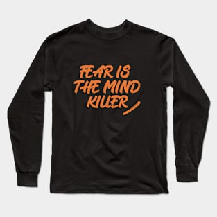 Fear is the mind killer text in halloween colours Long Sleeve T-Shirt